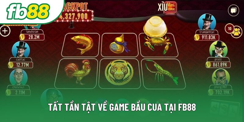 Tất tần tật về game bầu cua tại FB88 Tất tần tật về game bầu cua tại FB88