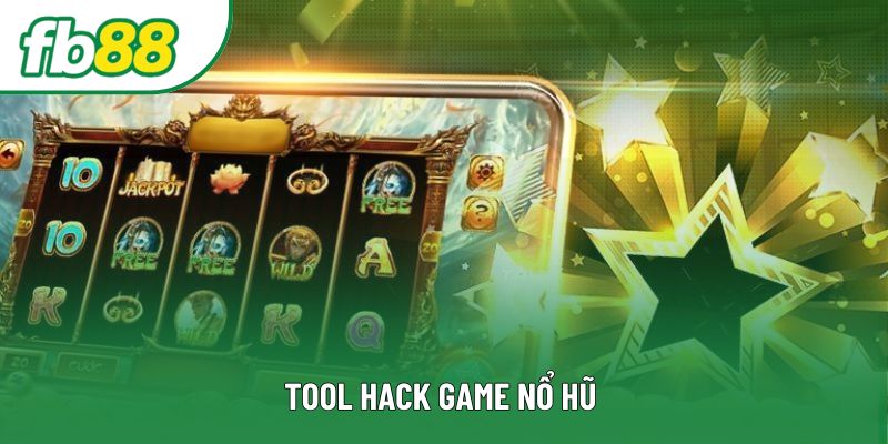 Tool Hack Game Nổ Hũ Tại FB88 Và Những Lưu Ý Quan Trọng